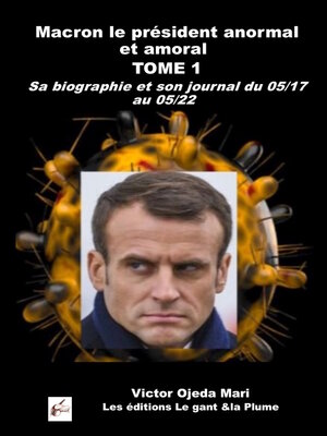 cover image of TOME 1  Macron le président anormal et amoral